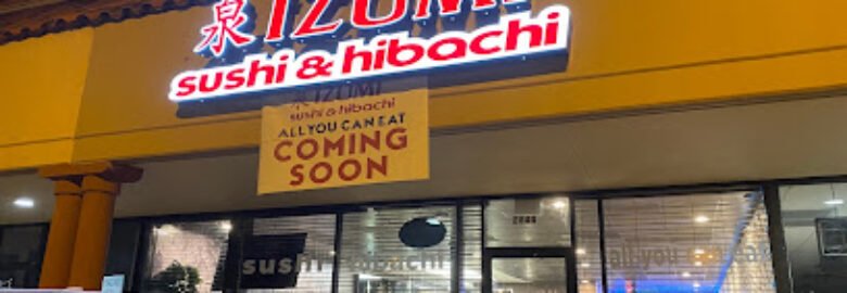 Izumi Sushi & Hibachi All You Can Eat